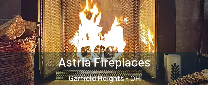 Astria Fireplaces Garfield Heights - OH