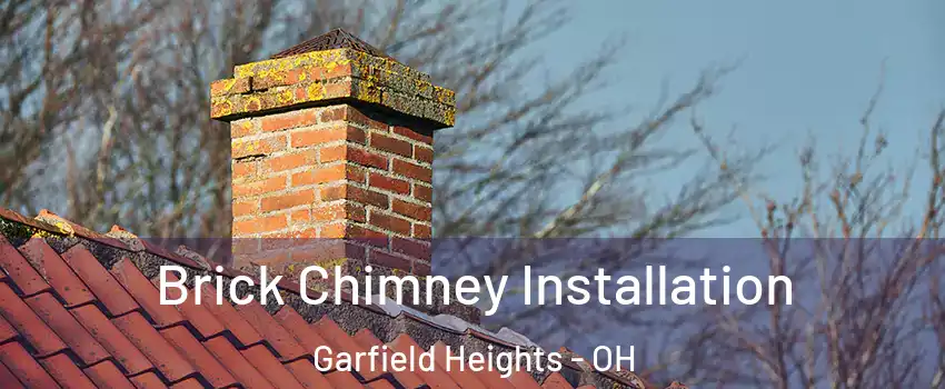  Brick Chimney Installation Garfield Heights - OH