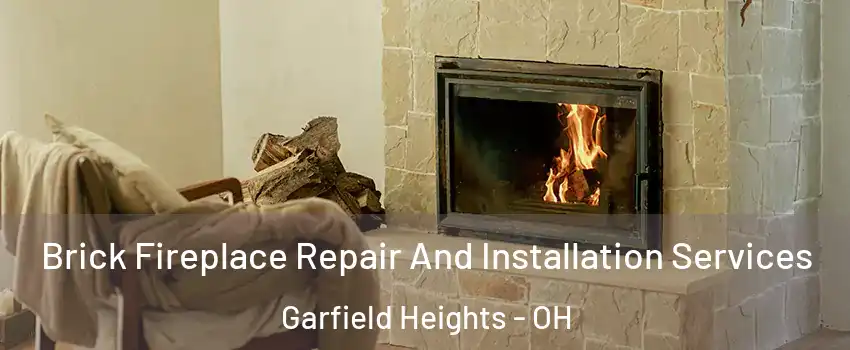  Brick Fireplace Repair And Installation Services Garfield Heights - OH