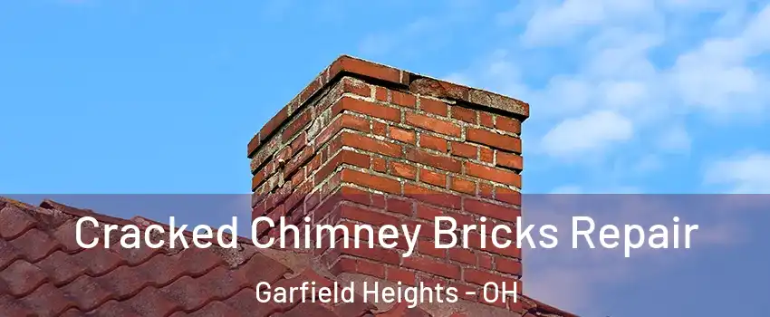  Cracked Chimney Bricks Repair Garfield Heights - OH
