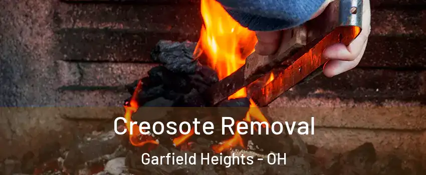  Creosote Removal Garfield Heights - OH