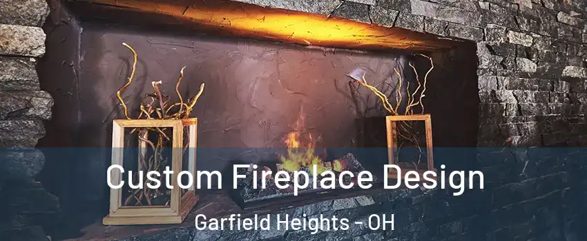  Custom Fireplace Design Garfield Heights - OH
