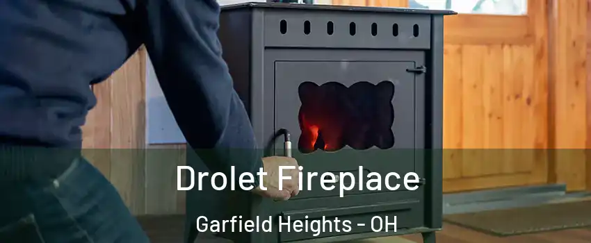  Drolet Fireplace Garfield Heights - OH