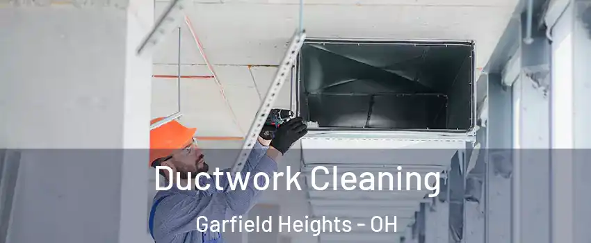  Ductwork Cleaning Garfield Heights - OH