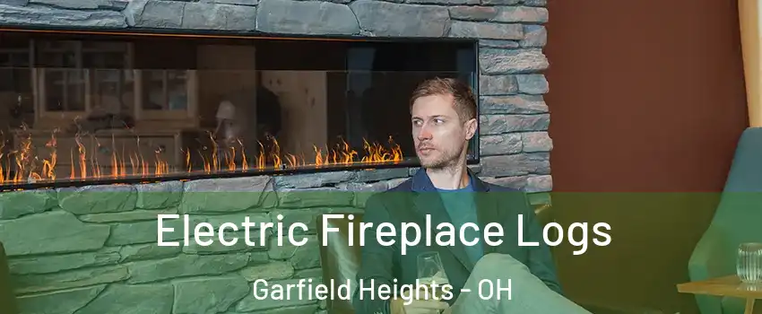 Electric Fireplace Logs Garfield Heights - OH
