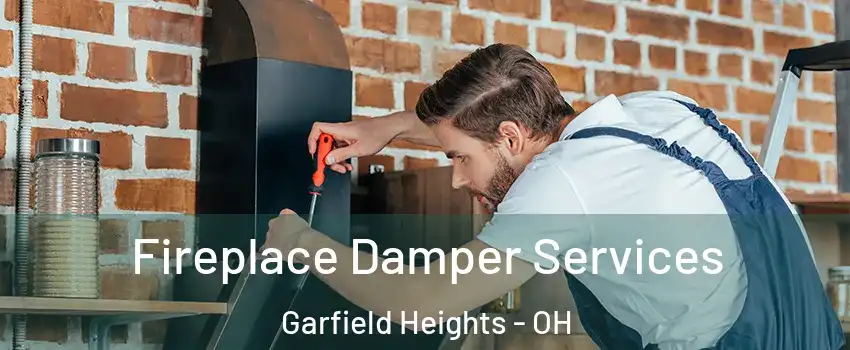  Fireplace Damper Services Garfield Heights - OH