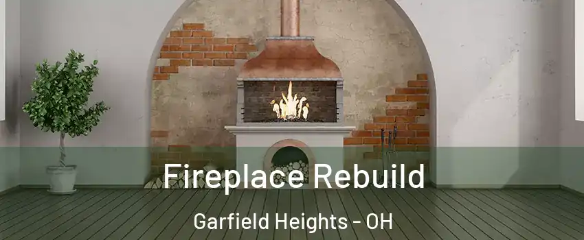  Fireplace Rebuild Garfield Heights - OH