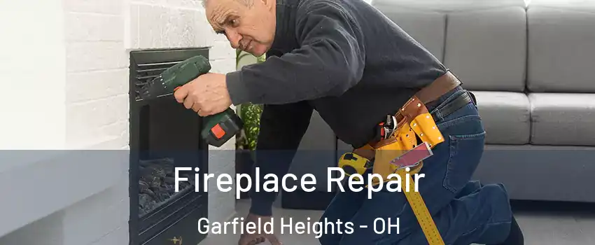  Fireplace Repair Garfield Heights - OH