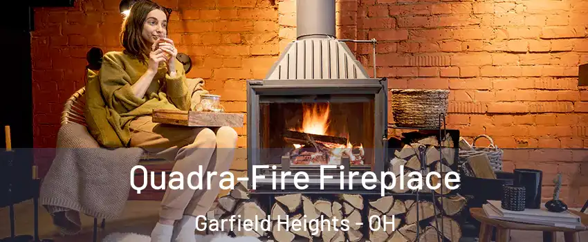  Quadra-Fire Fireplace Garfield Heights - OH