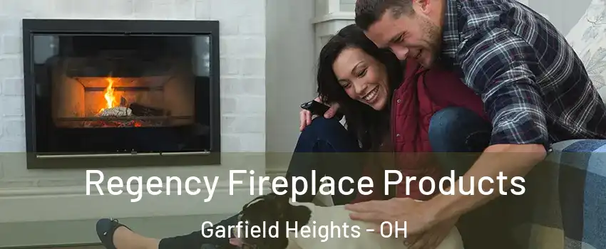  Regency Fireplace Products Garfield Heights - OH