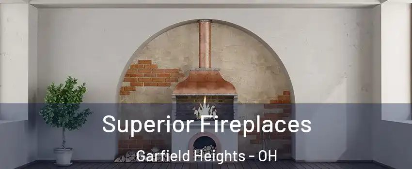  Superior Fireplaces Garfield Heights - OH