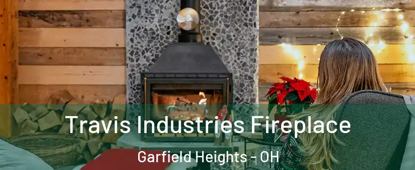 Travis Industries Fireplace Garfield Heights - OH