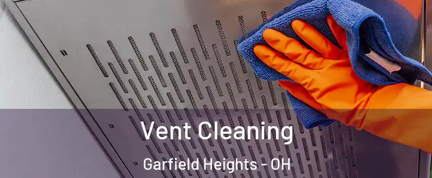  Vent Cleaning Garfield Heights - OH