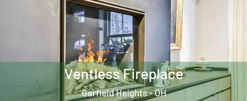  Ventless Fireplace Garfield Heights - OH
