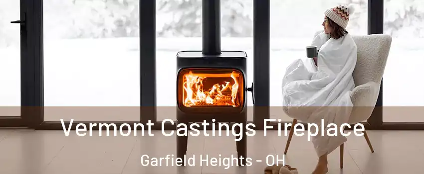  Vermont Castings Fireplace Garfield Heights - OH